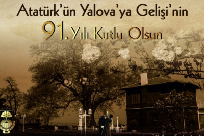 19 AĞUSTOS ATATÜRK’ÜN YALOVA’YA GELİŞ YILDÖNÜMÜ