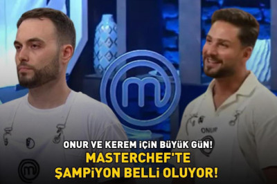 MASTERCHEF 2024 ŞAMPİYONU BELLİ OLUYOR! Onur ve Kerem için büyük gün! İşte puan durumu...