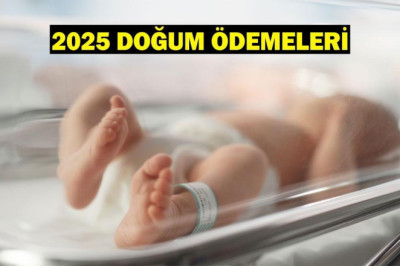 2025 DOĞUM ÖDEMELERİ: Doğum (rapor) parası, çocuk yardımı ve emzirme ödeneği ne kadar?