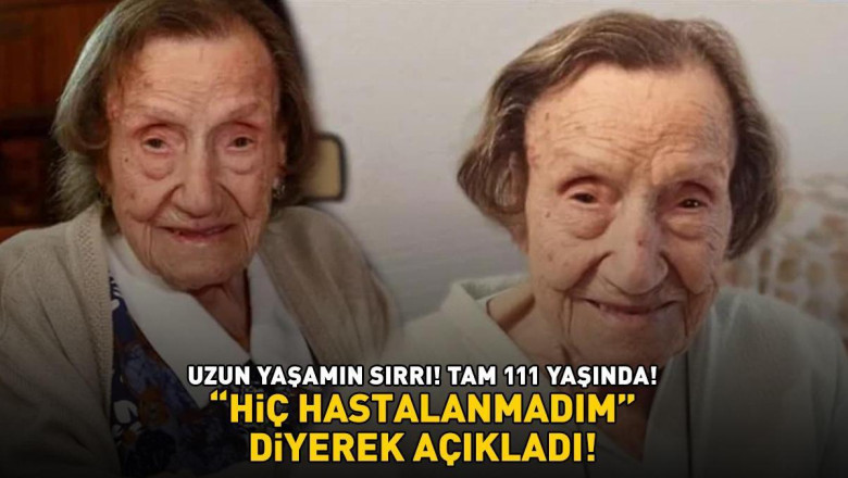 UZUN YAŞAMIN SIRRI! Tam 111 yaşında! 'Hiç hastalanmadım!' diyerek açıkladı!