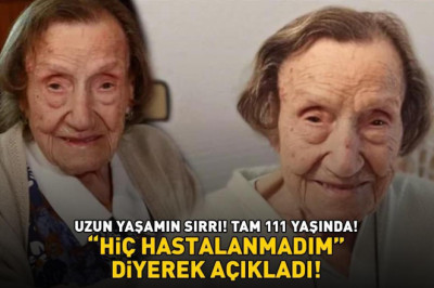 UZUN YAŞAMIN SIRRI! Tam 111 yaşında! 'Hiç hastalanmadım!' diyerek açıkladı!