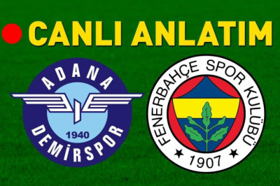 Fenerbahçe, Adana Demirspor deplasmanında