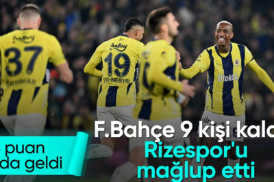 Fenerbahçe, Rizespor'u üç golle geçti