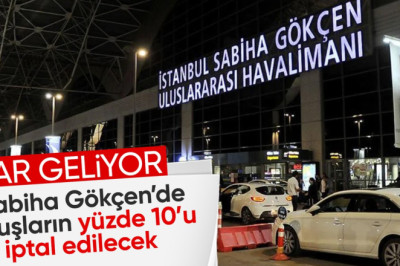 Sabiha Gökçen Havalimanı'nı kullanacaklar dikkat: Uçuşlar azaltılıyor