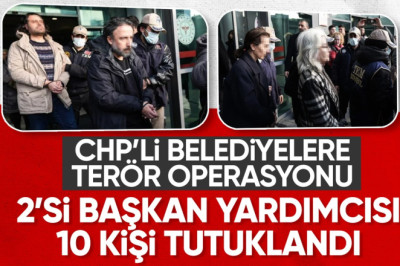 İstanbul'da CHP'li belediyelere terör soruşturması: 10 şüpheli tutuklandı