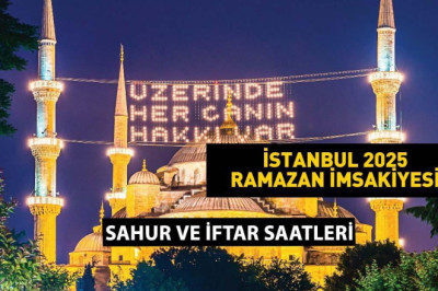 İstanbul Ramazan İmsakiyesi 2025 Diyanet! İstanbul ilk iftar (saati) vakti sahur saat kaçta 1 Mart 2025?