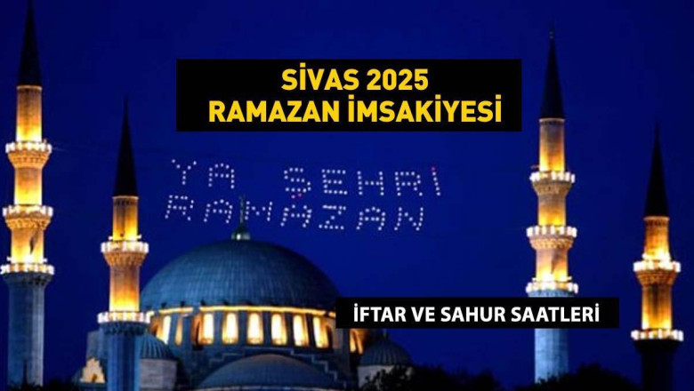 SİVAS 3 MART SAHUR VAKTİ! SİVAS İMSAKİYE 2025: İmsak Vakti ve Ramazan Takvimi | Sivas'ta Sahur saat kaçta, Oruç ne zaman başlıyor?