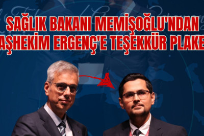 SAĞLIK BAKANI MEMİŞOĞLU'NDAN BAŞHEKİM ERGENÇ'E PLAKET