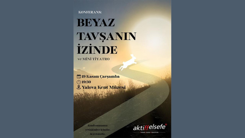 Aktiffelsefe Yalova, Dünya Felsefe Günü’nü “Beyaz Tavşanın İzinde” Konferansıyla Kutluyor