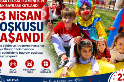 YALOVA’DA 23 NİSAN COŞKUSU: MİNİKLER HASTANE KREŞİNDE DOYASIYA EĞLENDİ