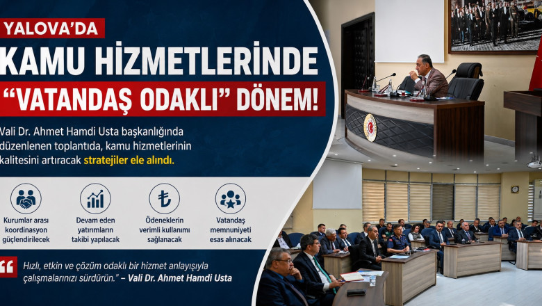 YALOVA'DA KAMU HİZMETLERİNDE VATANDAŞ ODAKLI DÖNEM