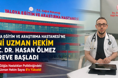 Yalova Eğitim ve Araştırma Hastanesi’nin Hekim Kadrosu Güçleniyor: Göğüs Hastalıkları Uzmanı Doç. Dr. Hasan Ölmez Göreve Başladı