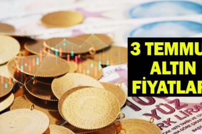 3 TEMMUZ ALTIN FİYATLARI: Altın Yükselişe Geçti! Gram, Çeyrek, Yarım, Cumhuriyet Altını Ne Kadar? Kapalı Çarşı Canlı Altın Tablosu