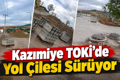Kazımiye TOKİ’de Yol Çilesi Sürüyor