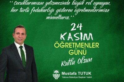 Yalova Belediye Başkan Vekili Mustafa Tutuk 24 Kasım Öğretmenler Günü İlanı