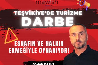 TEŞVİKİYE'DE TURİZME DARBE: MAWİSH BEACH İŞLETME SAHİBİ OSMAN BARUT'TAN ÇAĞRI