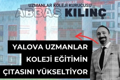 Yalova Uzmanlar Koleji Eğitimin Çıtasını Yükseltiyor