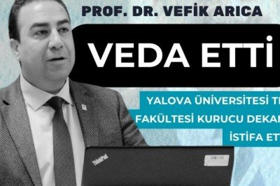 Yalova Üniversitesi Tıp Fakültesi Kurucu Dekanı İstifa Etti