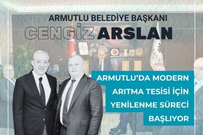 ARMUTLU’DA MODERN ARITMA TESİSİ İÇİN YENİLENME SÜRECİ BAŞLIYOR