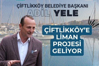 Çiftlikköy’e Liman Projesi Geliyor