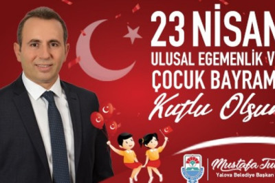BAŞKAN VEKİLİ MUSTAFA TUTUK’UN 23 NİSAN MESAJI