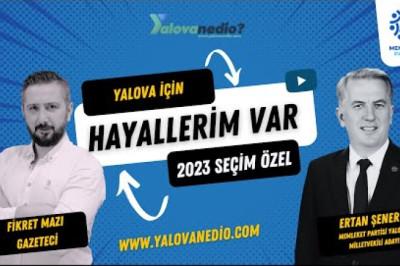 Memleket Partisi Yalova Milletvekili Adayı Ertan Şener Konuğumuzdu..