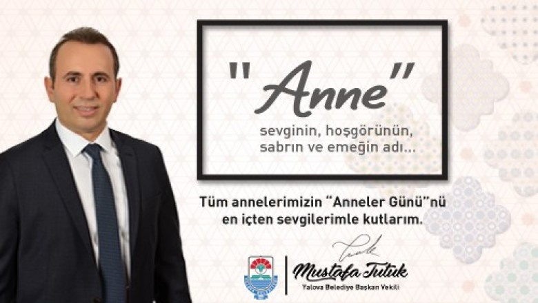 Mustafa Tutuk Anneler Günü Mesajı