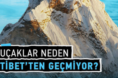 Uçaklar neden Tibet'ten geçmez?