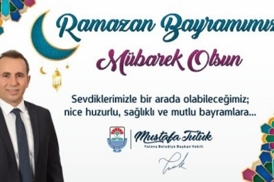 Yalova Belediye Başkan Vekili Mustafa Tutuk Ramazan Bayramı İlanı