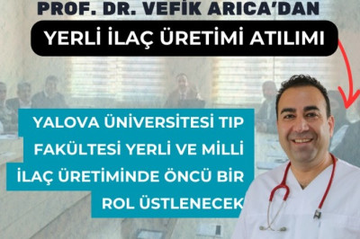 Yalova Üniversitesi Tıp Fakültesi yerli ve milli ilaç üretiminde öncü bir rol üstlenecek