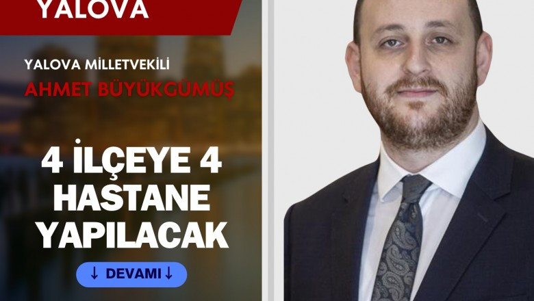 YALOVA'DA 4 İLÇEYE 4 HASTANE YAPILACAK