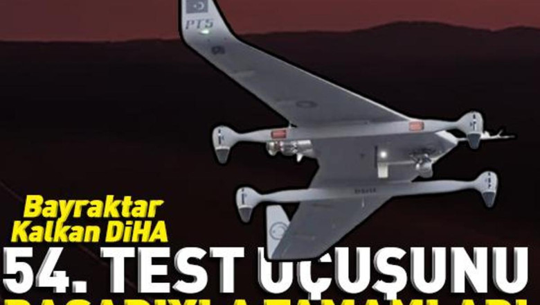 Bayraktar Kalkan DİHA, 54'üncü test uçuşunu başarıyla tamamladı! Haberleşme menzili 100+ km üzerine çıktı...