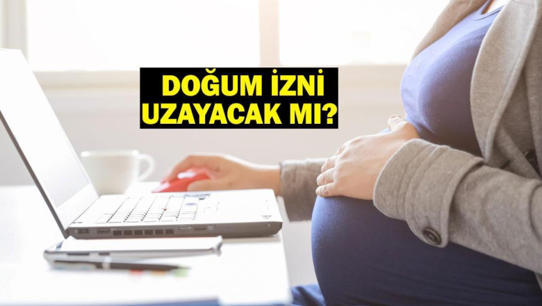 DOĞUM İZNİ UZAYACAK MI? Doğum izni son dakika gelişmeleri! Çalışan annelerin doğum izni kaç gün?