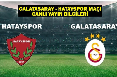 Galatasaray - Hatayspor maçı ne zaman, saat kaçta hangi kanalda?