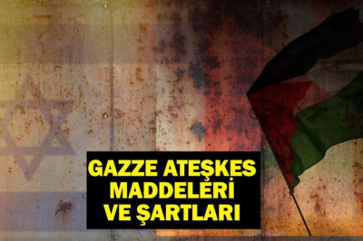 GAZZE ATEŞKES MADDELERİ VE ŞARTLARI: Gazze'de ateşkes sağlandı mı, ne zaman uygulanmaya başlayacak?