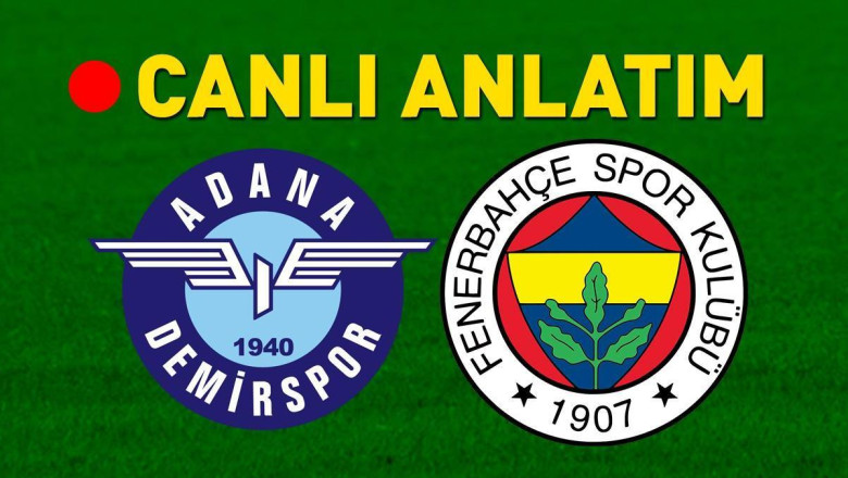 Fenerbahçe, Adana Demirspor deplasmanında
