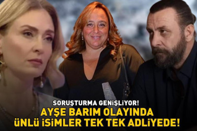 Ayşe Barım olayında ünlü isimler tek tek adliyede! Dolunay Soysert, Halit Ergenç, Bergüzar Korel, Ceyda Düvenci, Nejat İşler, Mehmet Günsür...