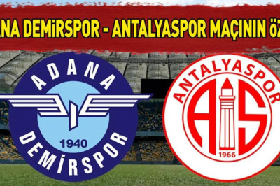 ADANA DEMİRSPOR - ANTALYASPOR MAÇ SONUCU |  Adana Demirspor Antalyaspor maçı kaç kaç bitti?