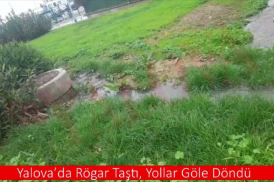 Yalova’da Rögar Taştı, Yollar Göle Döndü