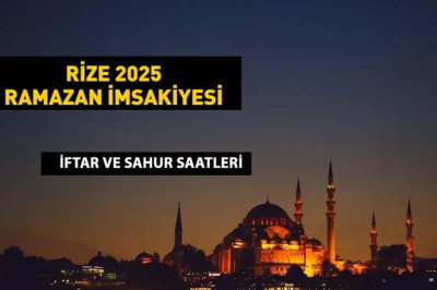 RİZE İMSAKİYE 2025: İmsak Vakti ve Ramazan Takvimi | Rize'de Sahur saat kaçta, Oruç ne zaman başlıyor?