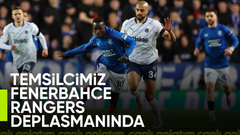 Rangers - Fenerbahçe - CANLI SKOR