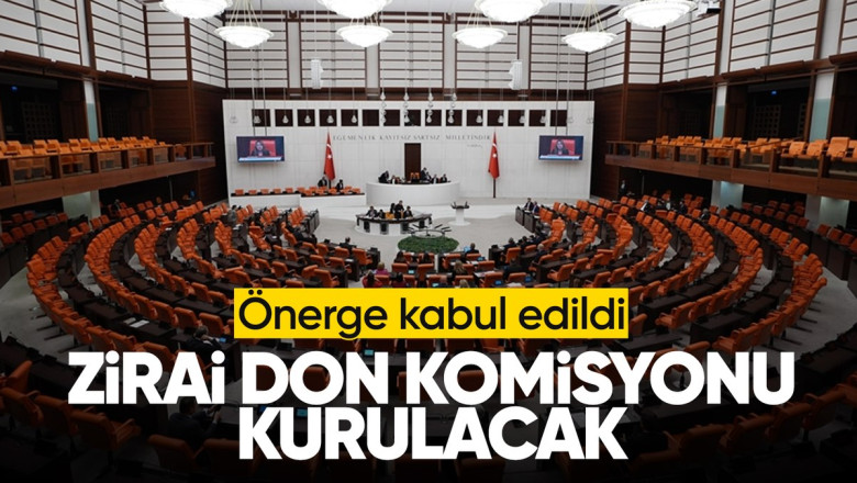 Zirai don önergesi TBMM'de kabul edildi