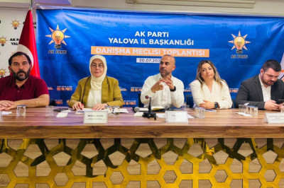 AK Parti Yalova Teşkilatı İl Danışma Meclisi’nde Buluştu