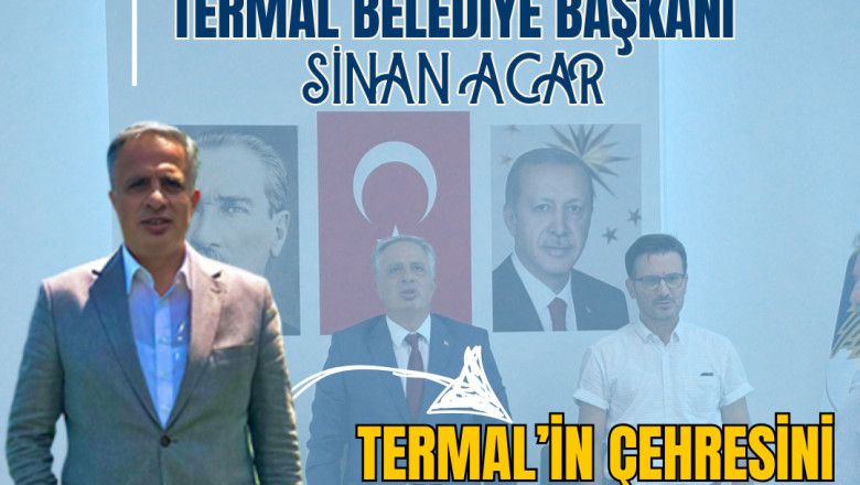 TERMAL BELEDİYE BAŞKANI SİNAN ACAR’DAN HİZMET ATAĞI