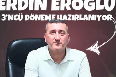 ERDİN EROĞLU 3’ÜNCÜ DÖNEME HAZIRLANIYOR
