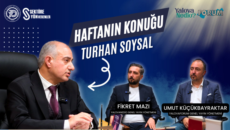 OTOMOTİV SEKTÖRÜNÜN YALOVA'DAKİ ÖNCÜSÜ TURHAN SOYSAL