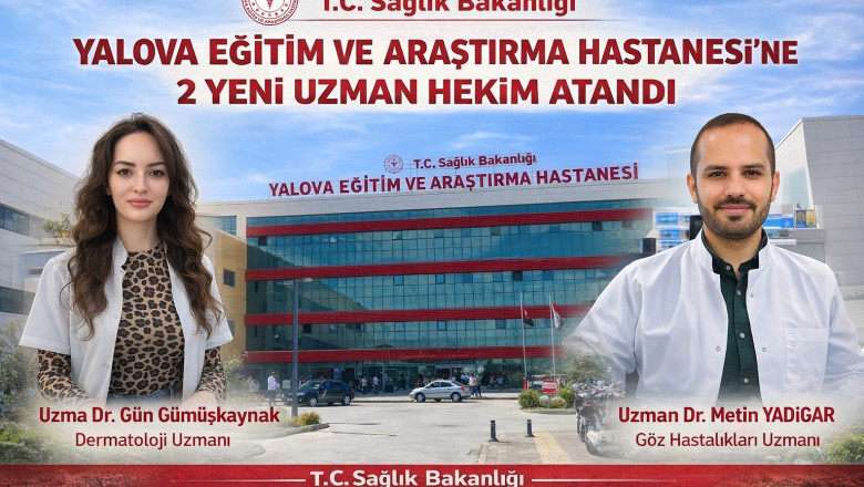 YALOVA’DA SAĞLIK KADROSU GÜÇLENİYOR: 2 YENİ UZMAN HEKİM GÖREVE BAŞLADI