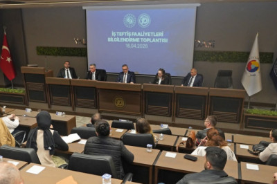 İŞ TEFTİS FAALİYETLERİ BİLGİLENDİRME TOPLANTISI YAPILDI