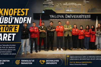 TEKNOFEST KULÜBÜ’NDEN REKTÖR BAHÇEKAPILI’YA ZİYARET