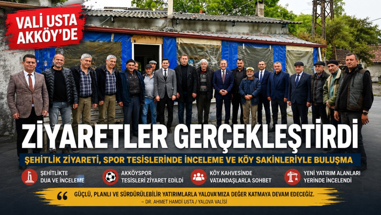 VALİ USTA AKKÖY’DE VATANDAŞLARLA BULUŞTU: “YALOVA’MIZA DEĞER KATMAYA DEVAM EDECEĞİZ”